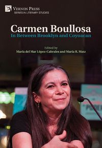 Cover image for Carmen Boullosa: In Between Brooklyn and Coyoacan