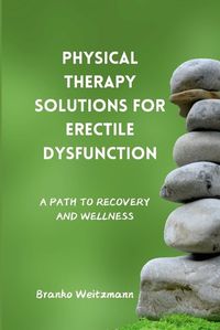 Cover image for Physical Therapy Solutions for Erectile Dysfunction