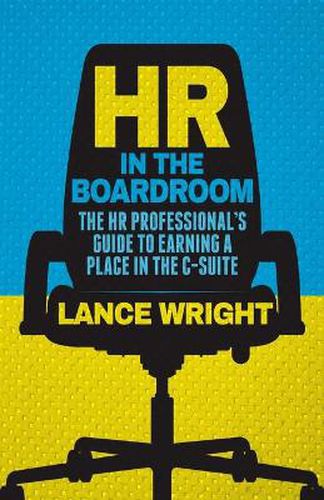 HR in the Boardroom: The HR Professional's Guide to Earning a Place in the C-Suite