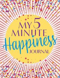 Cover image for My 5 Minute Happiness Journal