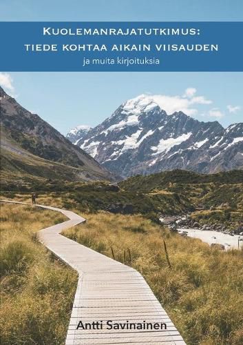 Cover image for Kuolemanrajatutkimus: tiede kohtaa Aikain viisauden: ja muita kirjoituksia