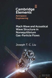 Cover image for Mach Wave and Acoustical Wave Structure in Nonequilibrium Gas-Particle Flows