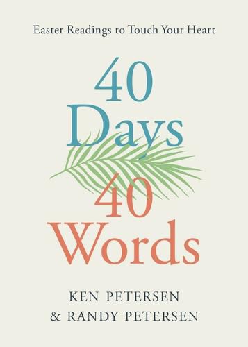 Cover image for 40 Days. 40 Words.: Easter Readings to Touch Your Heart