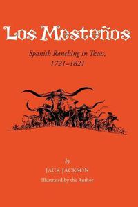 Cover image for Los Mestenos: Spanish Ranching in Texas, 1721-1821