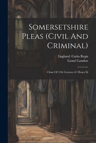 Somersetshire Pleas (civil And Criminal)