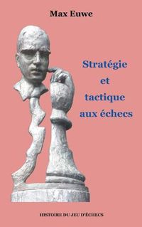 Cover image for Strategie et tactique aux echecs