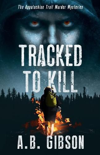 Cover image for Tracked To Kill: The Appalachian Trail Murder Mysteries