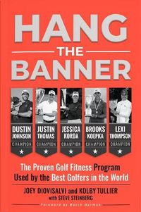 Cover image for Hang The Banner: The Proven Golf Fitness Program Used by the Best Golfers in the World