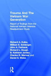 Cover image for Trauma And The Vietnam War Generation: Report Of Findings From The National Vietnam Veterans Readjustment Study