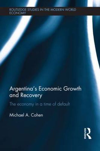 Cover image for Argentina's Economic Growth and Recovery: The economy in a time of default