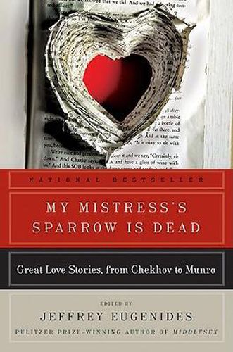 My Mistress's Sparrow Is Dead: Great Love Stories, from Chekhov to Munro
