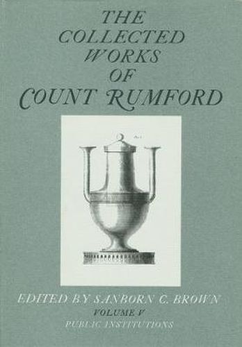 The Collected Works of Count Rumford: Public Institutions