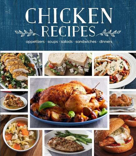 Cover image for Chicken Recipes: Appetizers - Soups - Salads - Sandwiches - Dinners