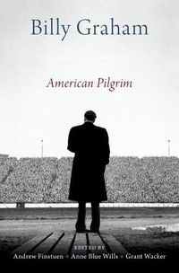 Cover image for Billy Graham: American Pilgrim