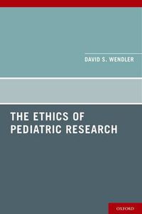 Cover image for The Ethics of Pediatric Research