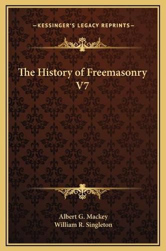 The History of Freemasonry V7