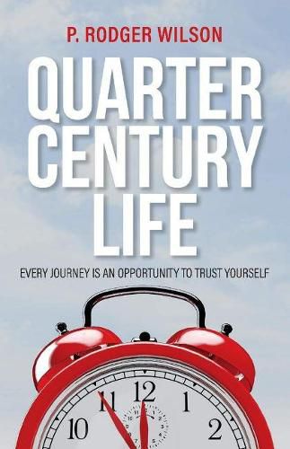 Cover image for Quarter Century Life: Every Journey is an Opportunity to Trust Yourself