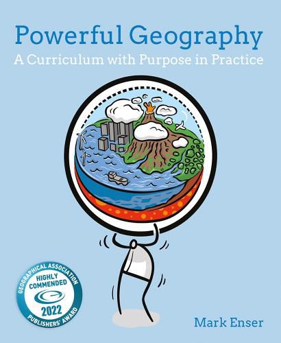 Cover image for Powerful Geography: A curriculum with purpose in practice