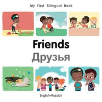 Cover image for My First Bilingual Book-Friends (English-Russian)