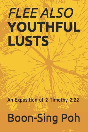 Cover image for Flee Also Youthful Lusts: An Exposition of 2 Timothy 2:22