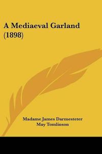 Cover image for A Mediaeval Garland (1898)