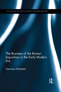 Cover image for The Business of the Roman Inquisition in the Early Modern Era