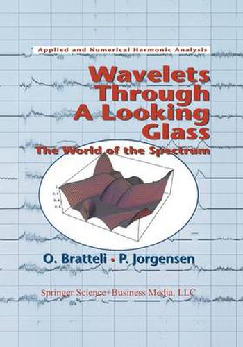 Cover image for Wavelets Through a Looking Glass: The World of the Spectrum