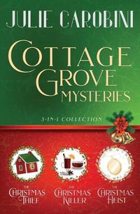 Cover image for The Cottage Grove Mysteries: 3 in 1 Cozy Mystery Collection