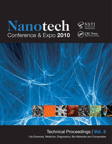 Cover image for Nanotechnology 2010: Life Sciences, Medicine, Diagnostics, Bio Materials and Composites; Technical Proceedings of the 2010 NSTI Nanotechnology Conference and Expo (Volume 2)