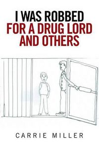 Cover image for I Was Robbed for a Drug Lord and Others