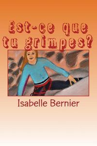 Cover image for Est-Ce Que Tu Grimpes?