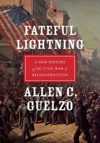 Cover image for Fateful Lightning: A New History of the Civil War and Reconstruction