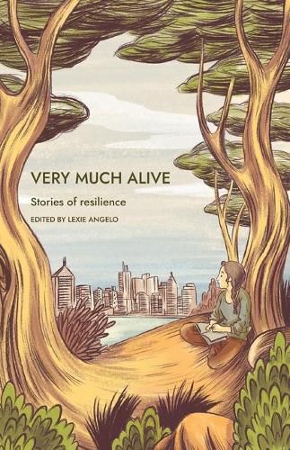 Cover image for Very Much Alive: Stories of Resilience