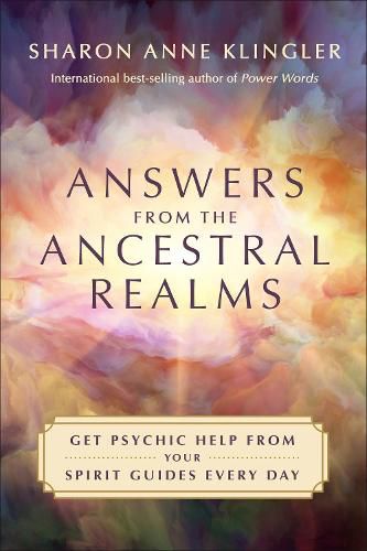 Cover image for Answers from the Ancestral Realms: Get Psychic Help from Your Spirit Guides Every Day