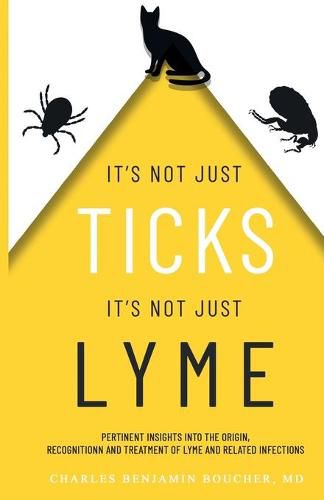 Cover image for It's Not Just Ticks It's Not Just Lyme