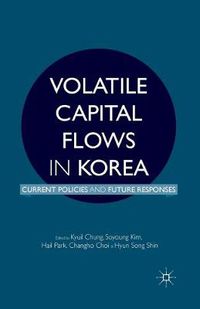 Cover image for Volatile Capital Flows in Korea: Current Policies and Future Responses