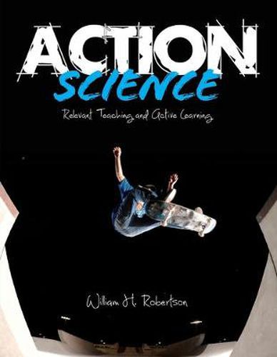 Cover image for Action Science: Relevant Teaching and Active Learning