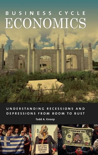 Cover image for Business Cycle Economics: Understanding Recessions and Depressions from Boom to Bust