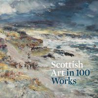 Cover image for Scottish Art in 100 Works