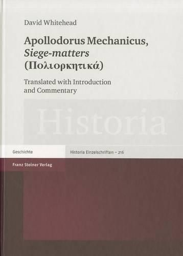 Cover image for Apollodorus Mechanicus: Siege-Matters (Poliorketika): Translated with Introduction and Commentary