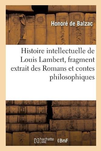 Histoire Intellectuelle de Louis Lambert, Fragment Extrait Des Romans Et Contes Philosophiques