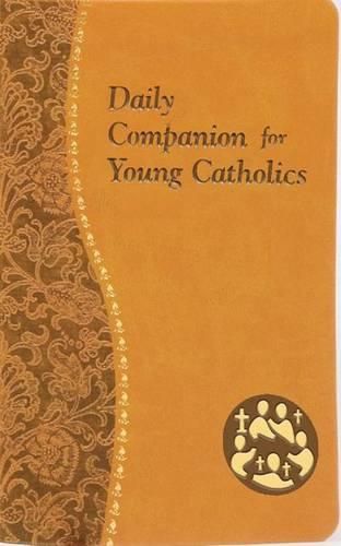 Cover image for Daily Companion for Young Catholics: Minute Meditations for Every Day Containing a Scripture, Reading, a Reflection, and a Prayer