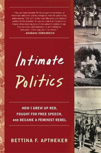 Cover image for Intimate Politics: How I Grew Up Red, Fought for Free Speech, and Became a Feminist Rebel