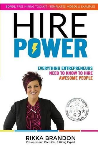 Cover image for Hire Power: Everything Entrepreneurs Need to Know to Hire Awesome People