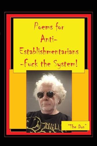 Poems for Anti-Establishmentarians-Fuck the System!