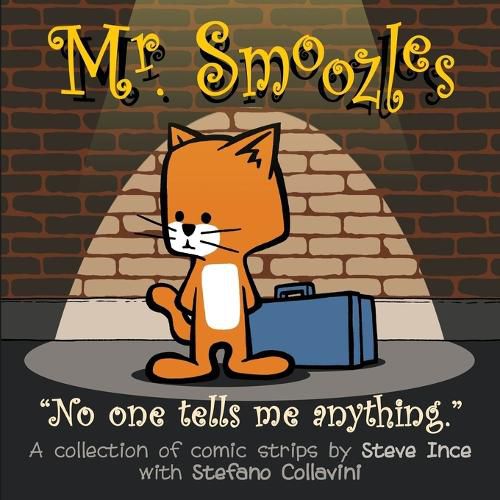 Cover image for Mr. Smoozles: No one tells me anything.