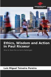 Cover image for Ethics, Wisdom and Action in Paul Ricoeur