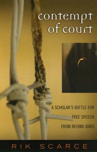 Cover image for Contempt of Court: A Scholar's Battle for Free Speech from Behind Bars