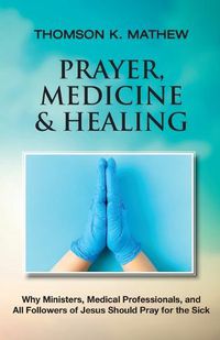 Cover image for Prayer, Medicine & Healing