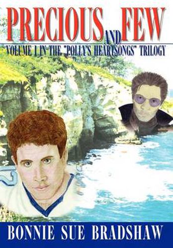 Cover image for Precious and Few: Volume I in the  Polly's Heartsongs  Trilogy